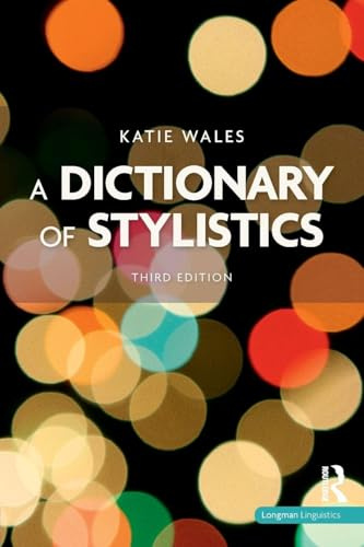 A Dictionary of Stylistics (Studies in Language and Linguistics)