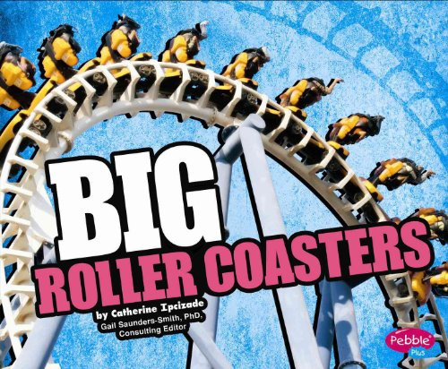 Big Roller Coasters (Pebble Plus: Big)