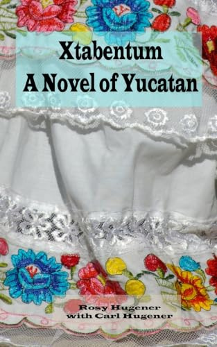 Xtabentum: A Novel of Yucatan