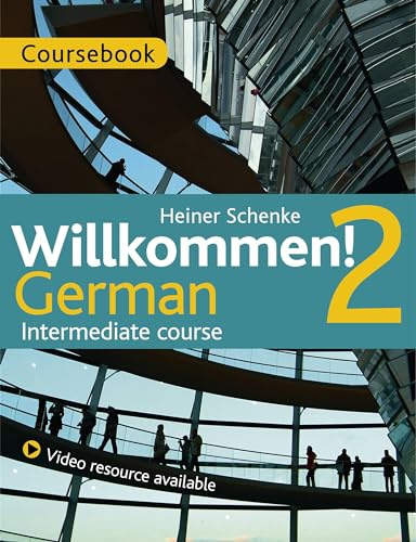 Willkommen! 2 German Intermediate course: Coursebook