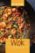 Traditional Chinese Wok Cookbook: Discover Easy and Flavorful Recipes for Stir-frying, Steaming, Deep-Frying with your Wok at Home
