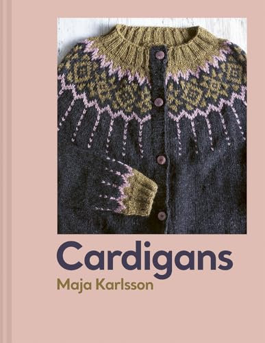 Cardigans: 20 Patterns for Every Season
