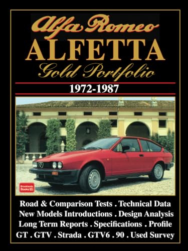 ALFA ROMEO ALFETTA Gold Portfolio 1972-1987: Road Test Book: Road and Comparison Tests, Model Introductions, History. Design Analysis and Technical Data Articles