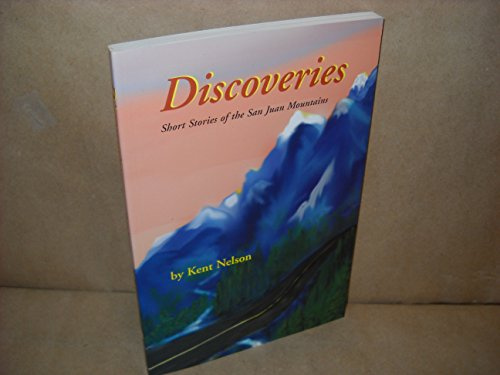 Discoveries: Short Stories of the San Juan Mountains