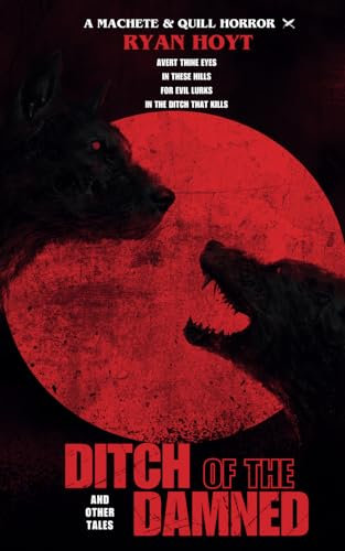 Ditch of the Damned and Other Tales (A Machete & Quill Horror)