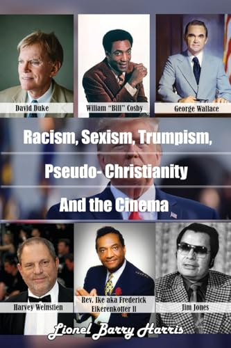 Racism, Sexism, Trumpism, Pseudo- Christianity & the Cinema