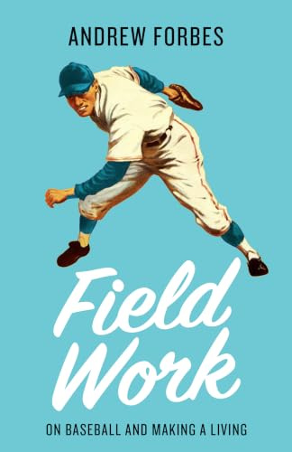 Field Work: On Baseball and Making a Living