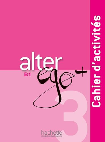 Alter Ego+ 3 Zeszyt cwiczen + CD: Cahier d'activites + CD audio B1