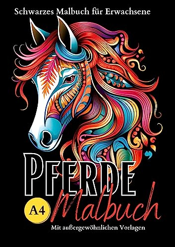 Schwarzes „Pferde Malbuch für Erwachsene“.: Mandala- Pferde mit außergewöhnlichen Motiven auf schwarzem Hintergrund. Malbuch Pferde. A4. Mandala Malbuch Pferde. Pferde Malbuch.