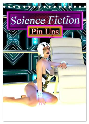 Science Fiction Pin Ups (Tischkalender 2025 DIN A5 hoch), CALVENDO Monatskalender
