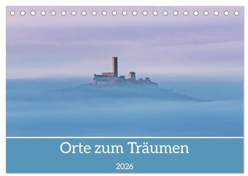 Orte zum Träumen (Tischkalender 2026 DIN A5 quer), CALVENDO Monatskalender: Entspannen Sie mit ruhigen Landschaftsbildern bei traumhafter Beleuchtung (CALVENDO Natur)