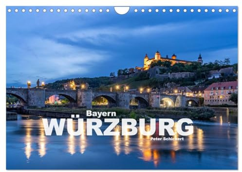 Würzburg - Bayern (Wandkalender 2026 DIN A4 quer), CALVENDO Monatskalender: Die äußerst sehenswerte Stadt Würzburg in Unterfranken, Bayern (CALVENDO Orte)