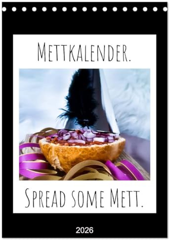 Mettkalender - Spread Some Mett. (Tischkalender 2026 DIN A5 hoch), CALVENDO Monatskalender: Jeden Monat ein neuer Mettspruch. Jeden Monat ein neues Mett Bild. (CALVENDO Lifestyle)