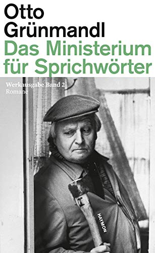 Das Ministerium für Sprichwörter: Werkausgabe Band 2. Romane