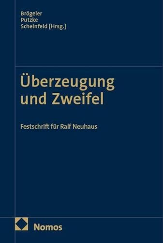 Überzeugung und Zweifel: Festschrift für Ralf Neuhaus
