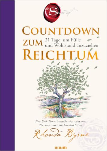 Countdown zum Reichtum: 21 Tage, um Fülle und Wohlstand anzuziehen. Manifestiere deine finanzielle Freiheit. Von der New York Times Bestseller-Autorin von The Secret