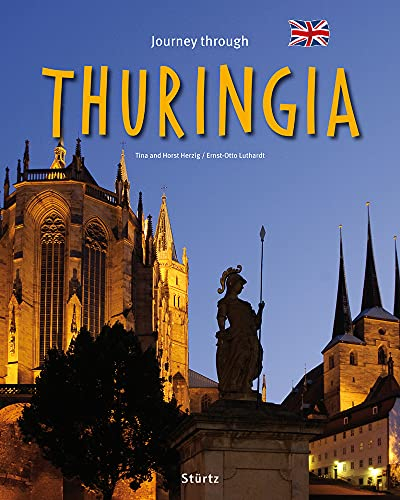Journey through Thuringia - Reise durch Thüringen: Ein Bildband mit über 200 Bildern auf 140 Seiten - STÜRTZ Verlag
