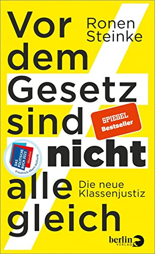 Vor dem Gesetz sind nicht alle gleich: Die neue Klassenjustiz | Ein provokantes Sachbuch über das deutsche Strafsystem, die Justiz und soziale Ungleichheit – Klassenjustiz in der Rechtssprechung