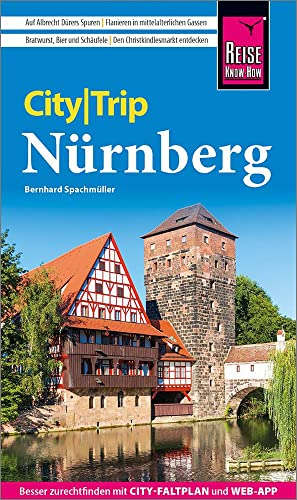 Reise Know-How CityTrip Nürnberg: Reiseführer mit Stadtplan und kostenloser Web-App