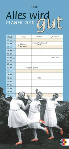 Alles wird gut 2010. Kalender: Mit Schulferien: Mit Schulferien. Mit drei Spalten zum Eintragen