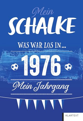 Mein Schalke 1976: Was war los in 1976 – Mein Jahrgang