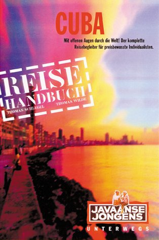 Cuba - Reiseführer: Das komplette Reisehandbuch (Javaanse Jongens unterwegs)