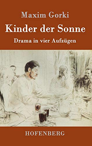 Kinder der Sonne: Drama in vier Aufzügen