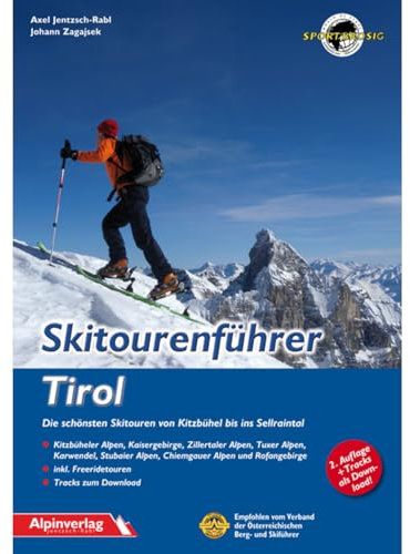 Skitourenführer Tirol: Die schönsten Skitouren von Kitzbühel bis ins Sellraintal