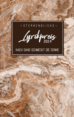 Nach Sand schmeckt die Sonne: SternenBlicks Lyrikpreis 2024