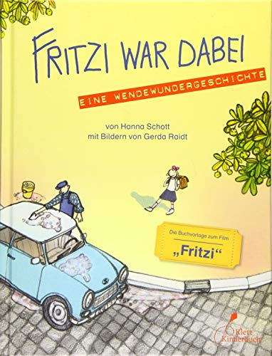Fritzi war dabei. Eine Wendewundergeschichte (gebundene Ausgabe): Das Kinderbuch zu Friedlicher Revolution und Mauerfall | Buchvorlage zum Film ... und zur KiKa-Serie Fritzi und Sophie