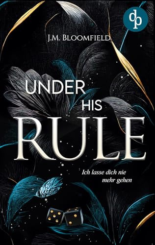 Under His Rule - Ich lasse dich nie mehr gehen: Eine Dark Mafia Romance