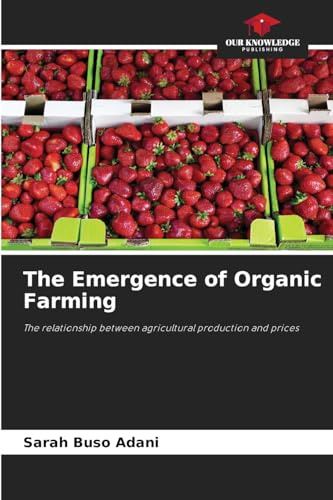 The Emergence of Organic Farming: The relationship between agricultural production and prices