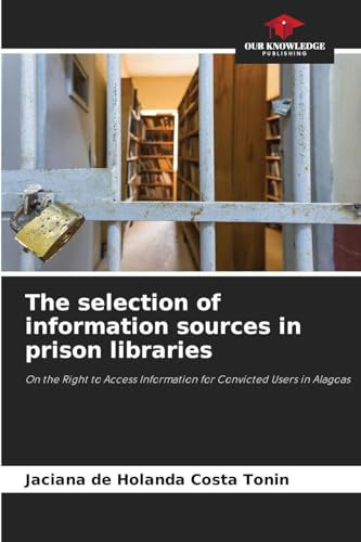 The selection of information sources in prison libraries: On the Right to Access Information for Convicted Users in Alagoas