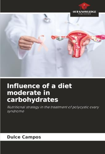Influence of a diet moderate in carbohydrates: Nutritional strategy in the treatment of polycystic ovary syndrome