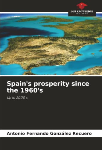 Spain's prosperity since the 1960's: Up to 2000's
