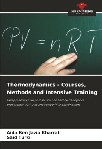 Thermodynamics - Courses, Methods and Intensive Training: Comprehensive support for science bachelor's degrees, preparatory institutes and competitive examinations