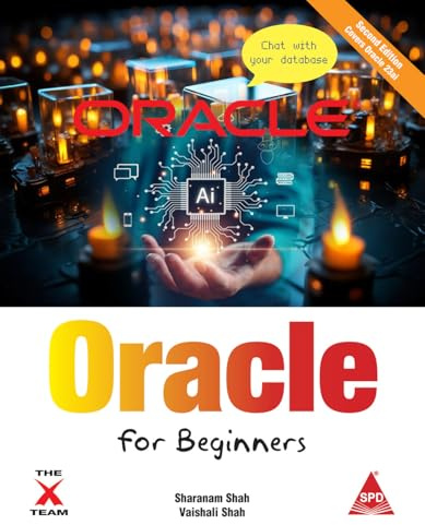 Oracle for Beginners: Chat With Your Database, 2nd Edition (Covers Oracle 23ai)