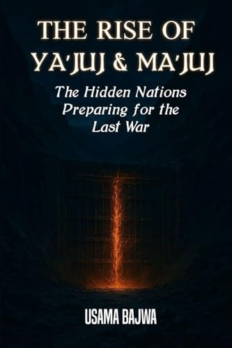 THE RISE OF YA'JUJ & MA'JUJ: The Hidden Nations Preparing for the Last War