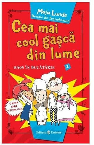 Cea mai cool gasca din lume. Haos in bucatarie - Maja Lunde, Unicorn, Editie in limba romana