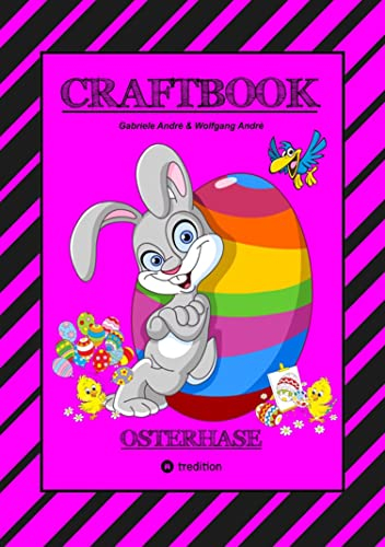 CRAFTBOOK - LUSTIGES OSTERSPIEL - TOLLE AUSMALMOTIVE - RÄTSELAUFGABEN - TIPPS & TRICK - EIERFÄRBEN - DEKO: OSTERHASE (CRAFTBOOK - Das kann ich! 7)