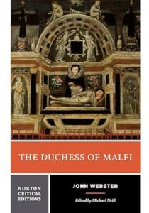 The Duchess of Malfi: A Norton Critical Edition