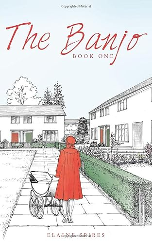 The Banjo (Book One) (The Dagenham Story)