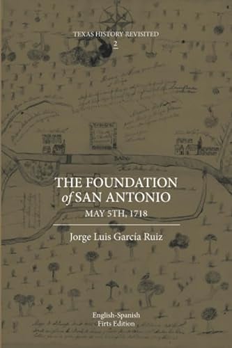 The Foundation of San Antonio: May 5th, 1718.: Bilingual and B&W Edition