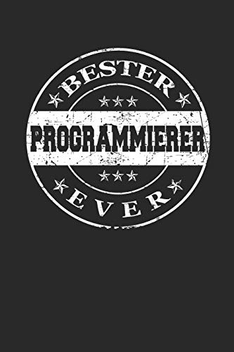 Bester Programmierer Ever: A5 Punktiertes • Notebook • Notizbuch • Taschenbuch • Journal • Tagebuch - Ein lustiges Geschenk für die Besten Männer Der Welt