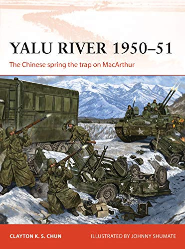 Yalu River 1950–51: The Chinese spring the trap on MacArthur: 346 (Campaign)