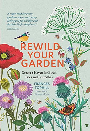 Rewild Your Garden: Create a Haven for Birds, Bees and Butterflies (Greenfinch)