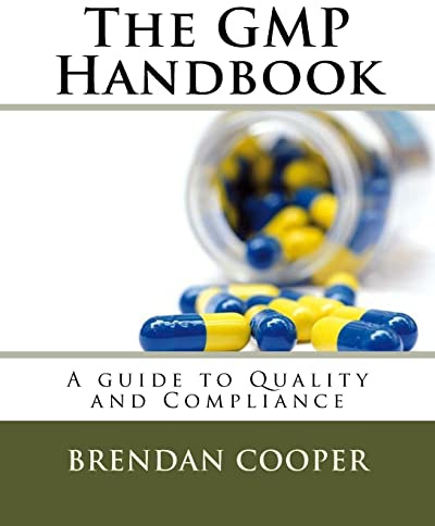 The GMP Handbook: A Guide to Quality and Compliance