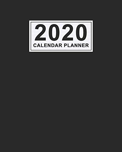 2020 Calendar Planner: Black Daily Weekly Monthly Calendar 2020 Planner | January 2020 to December 2020