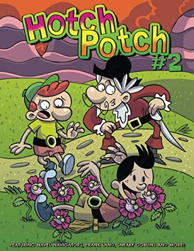 Hotchpotch 2: An Action Packed Comic Book Anthology For Children Of All Ages
