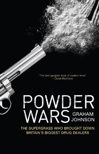 Powder Wars: The Supergrass Who Brought Down Britain's Biggest Drug Dealers
